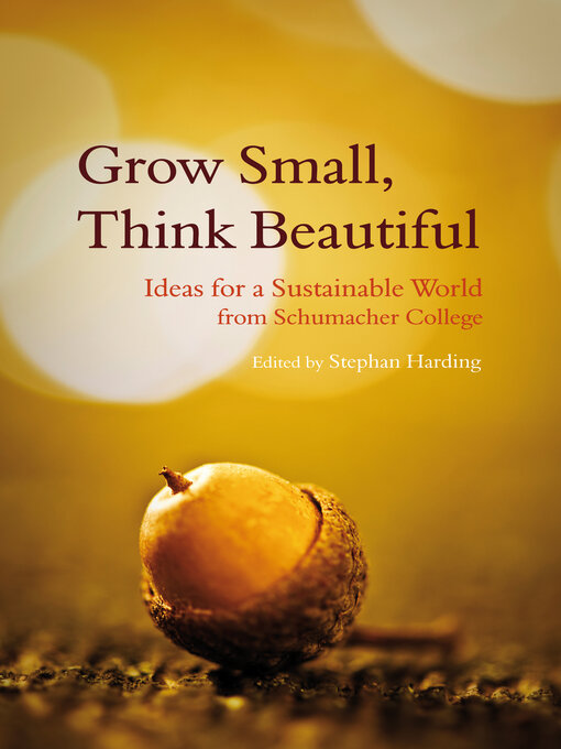 Title details for Grow Small, Think Beautiful by Stephen Harding - Available